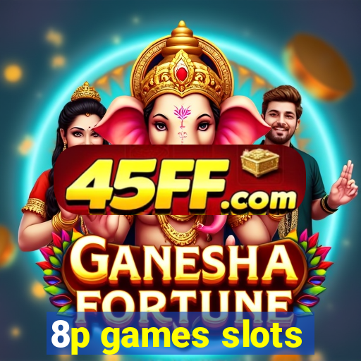 8p games slots